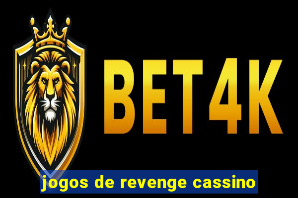 jogos de revenge cassino